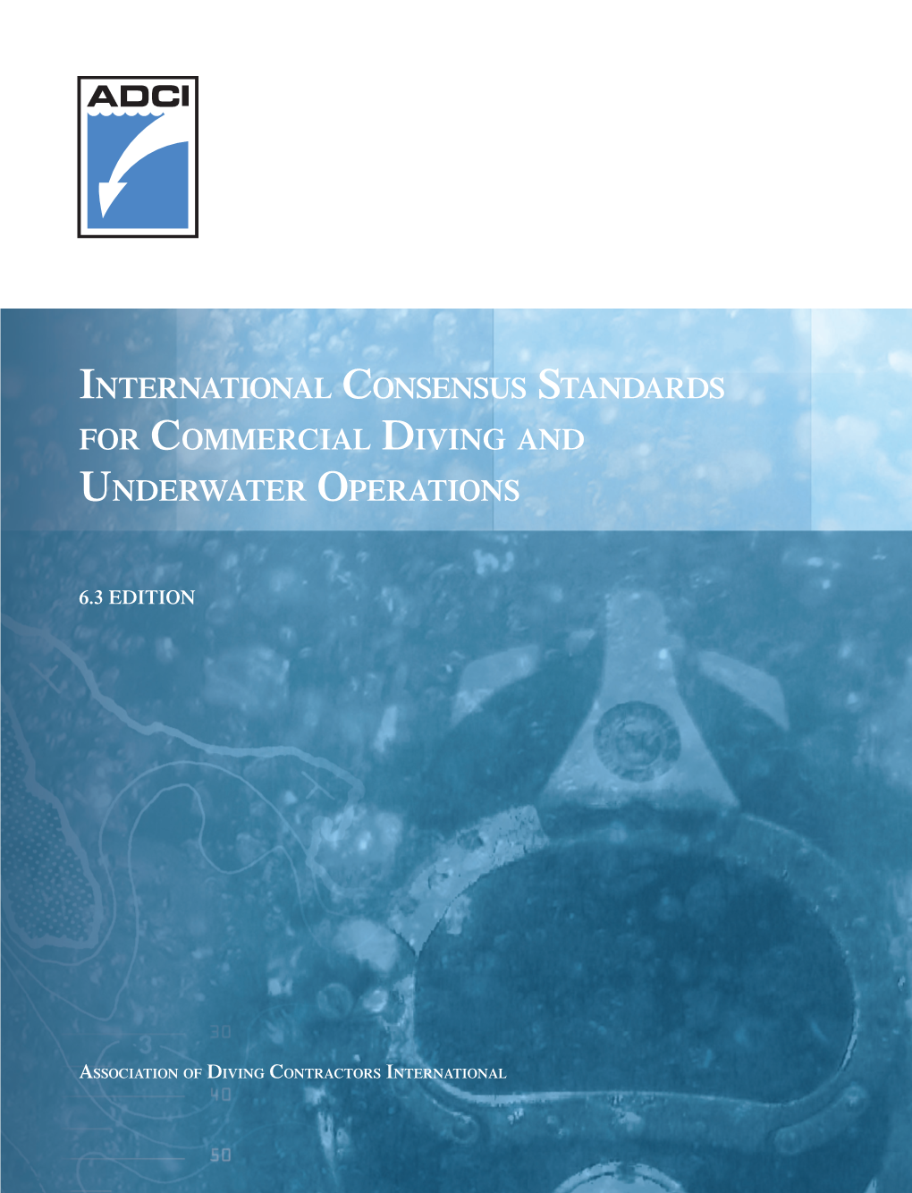 International Consensus Standards I Onal for Commercial Diving and C Onsensus Underwater Operations S Tandards