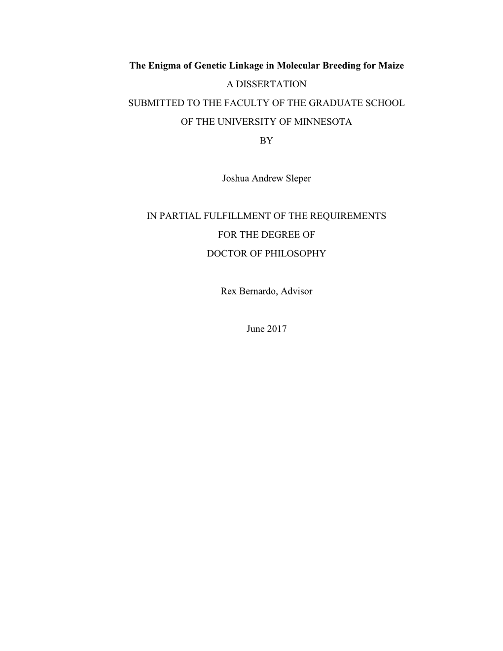 The Enigma of Genetic Linkage in Molecular Breeding for Maize a DISSERTATION SUBMITTED to the FACULTY of the GRADUATE SCHOOL of the UNIVERSITY of MINNESOTA BY