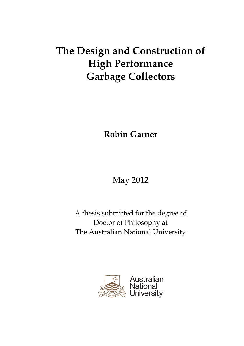 The Design and Construction of High Performance Garbage Collectors