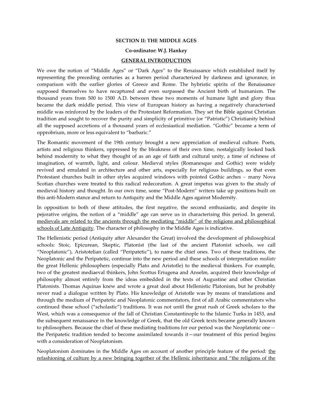 SECTION II: the MIDDLE AGES Co-Ordinator: W.J. Hankey GENERAL INTRODUCTION We Owe the Notion of “Middle Ages” Or “Dark