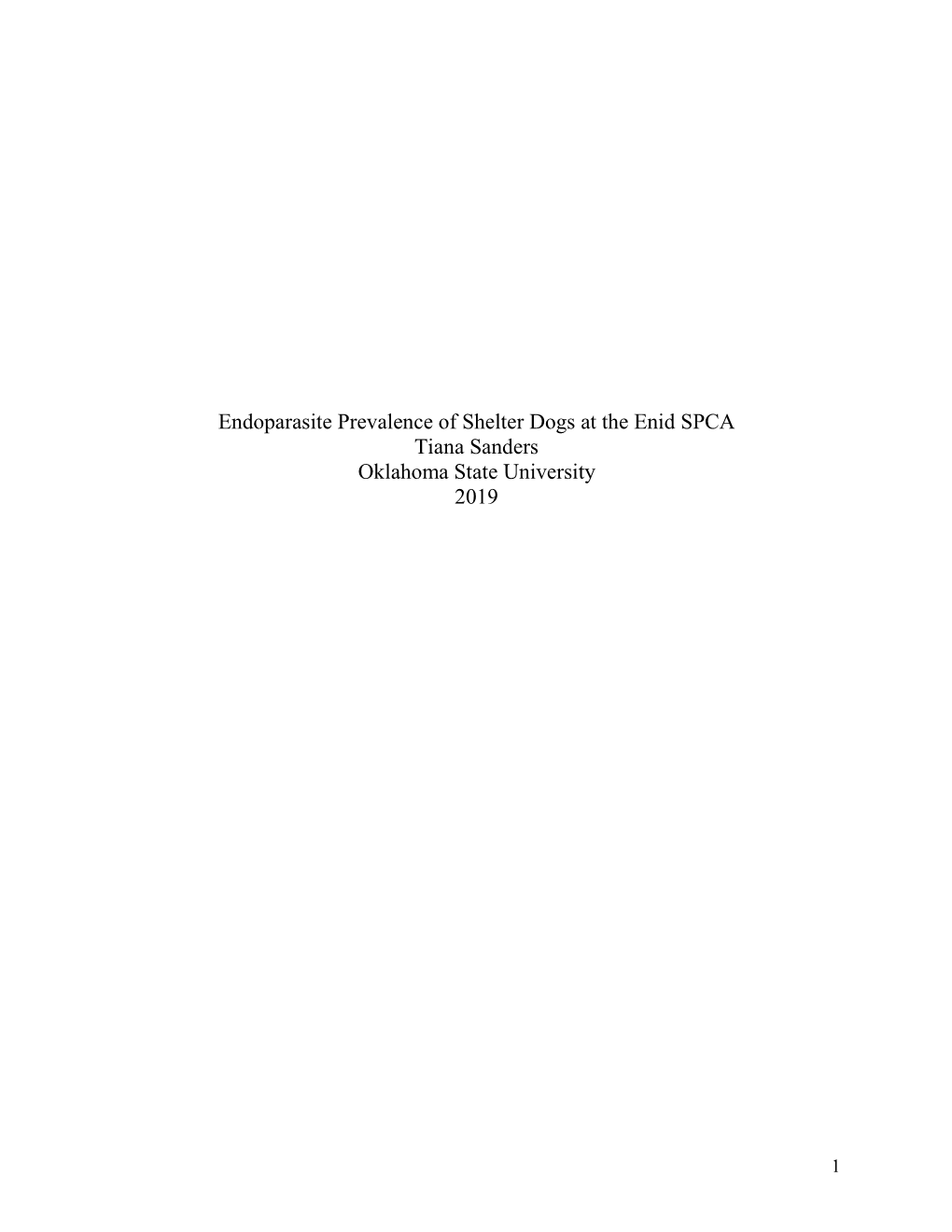 Endoparasite Prevalence of Shelter Dogs at the Enid SPCA Tiana Sanders Oklahoma State University 2019