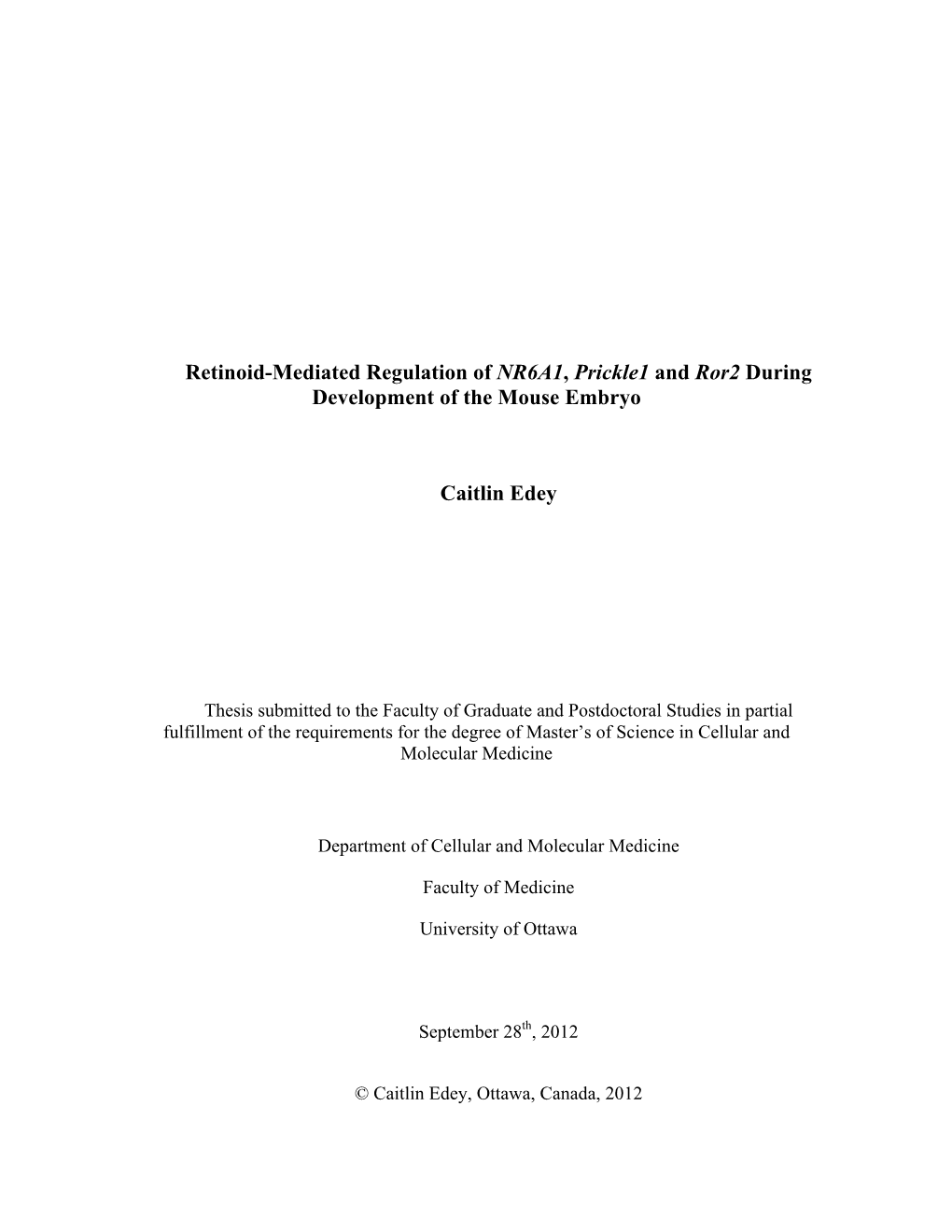 Retinoid-Mediated Regulation of NR6A1, Prickle1 and Ror2 During Development of the Mouse Embryo Caitlin Edey