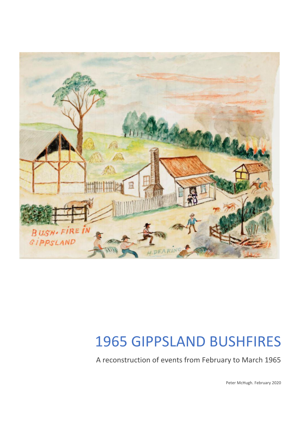 1965 GIPPSLAND BUSHFIRES a Reconstruction of Events from February to March 1965