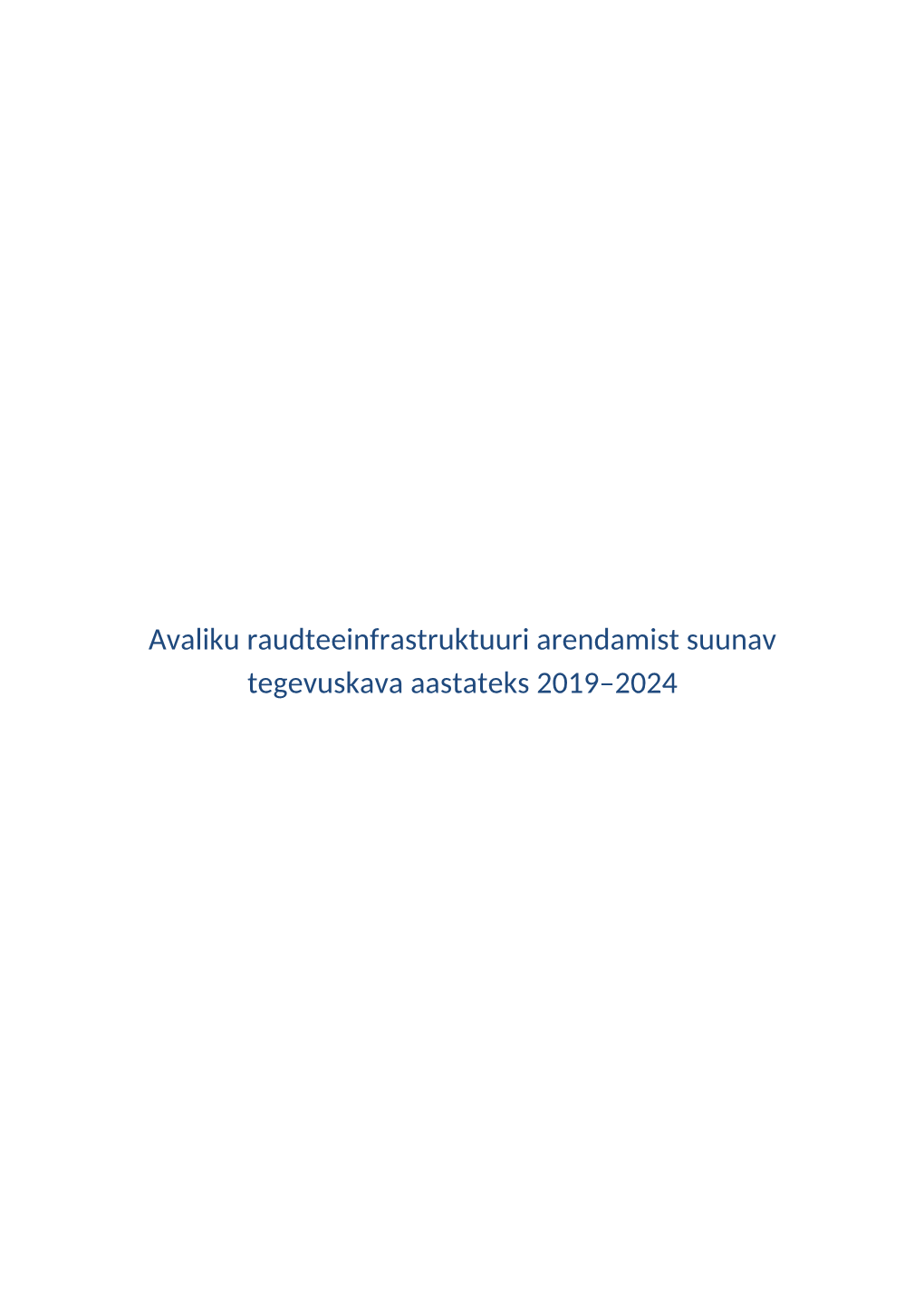 Avaliku Raudteeinfrastruktuuri Arendamist Suunav Tegevuskava Aastateks 2019–2024 Sissejuhatus