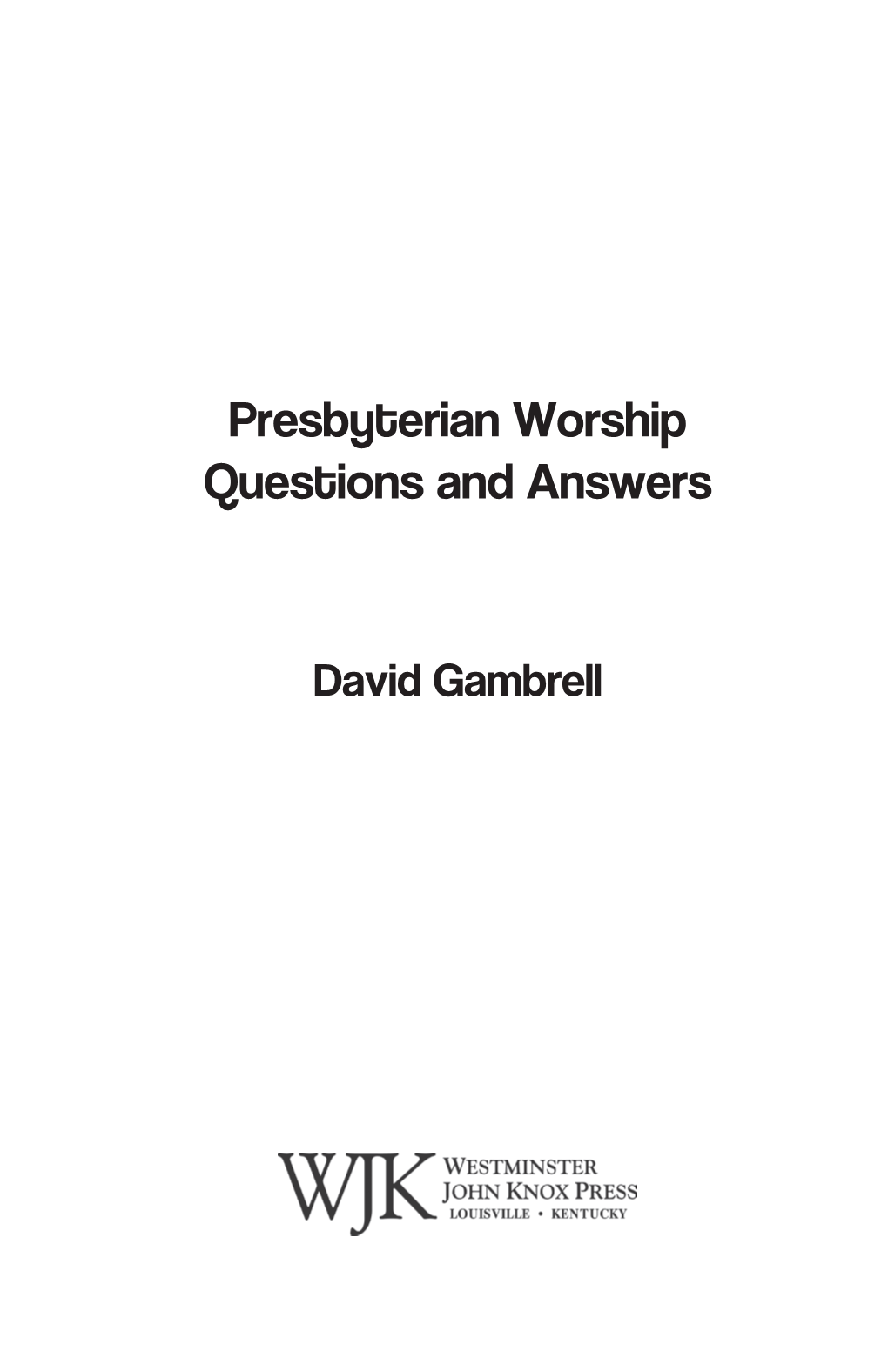 Download Presbyterian Worship Questions and Answers Retail