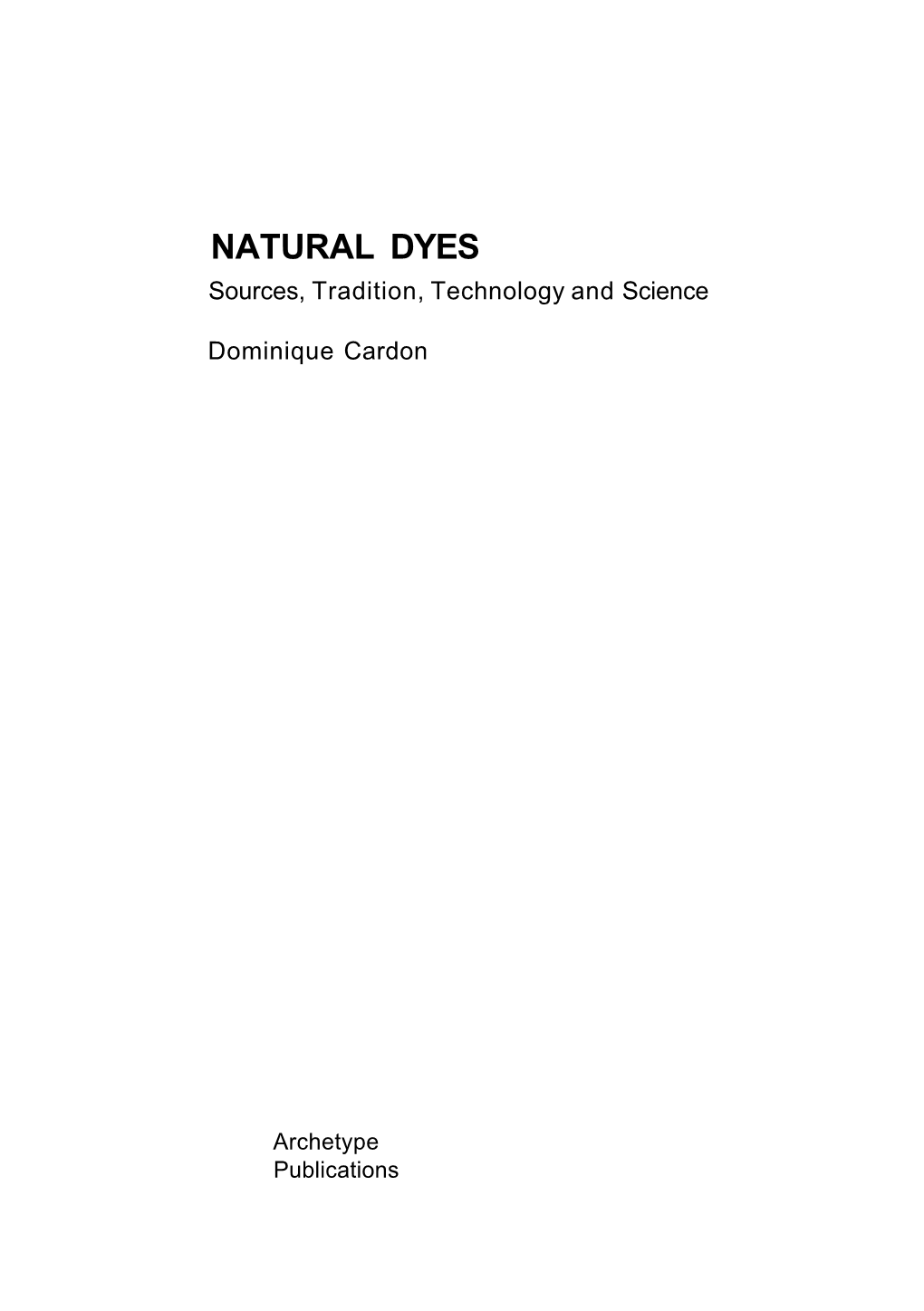 NATURAL DYES Sources, Tradition, Technology and Science
