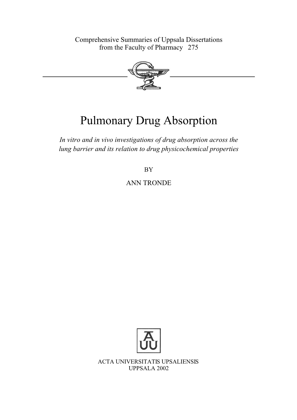 Pulmonary Drug Absorption: in Vitro and in Vivo Investigations of Drug Absorption Across the Lung Barrier and Its Relation to Drug Physicochemical Properties