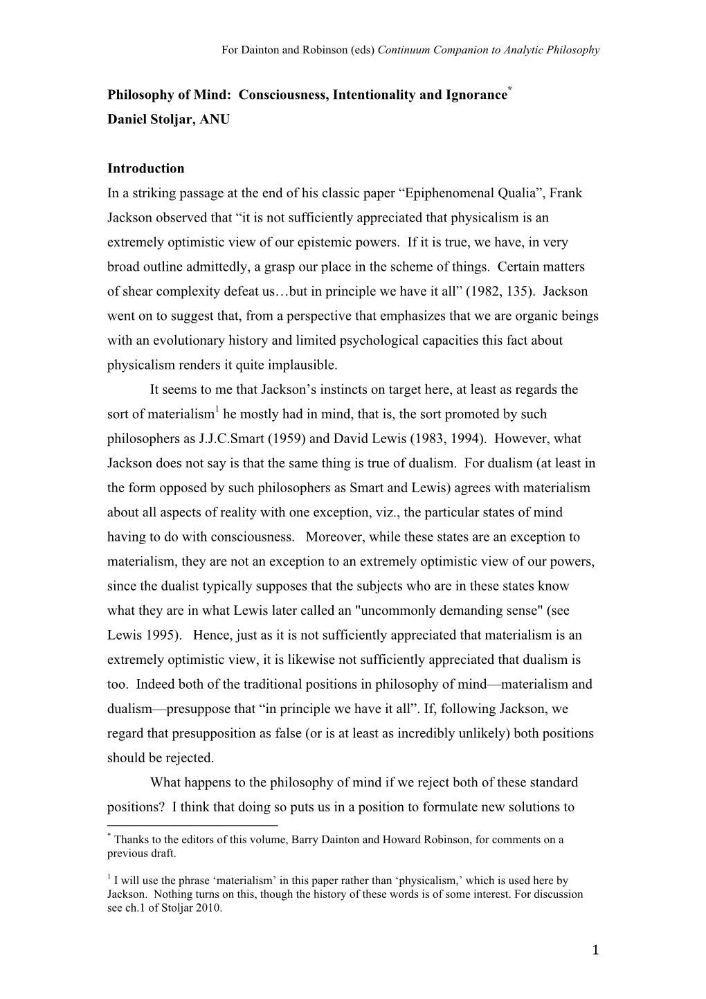 1 Philosophy of Mind: Consciousness, Intentionality and Ignorance* Daniel Stoljar, ANU Introduction in a Striking Passage at Th