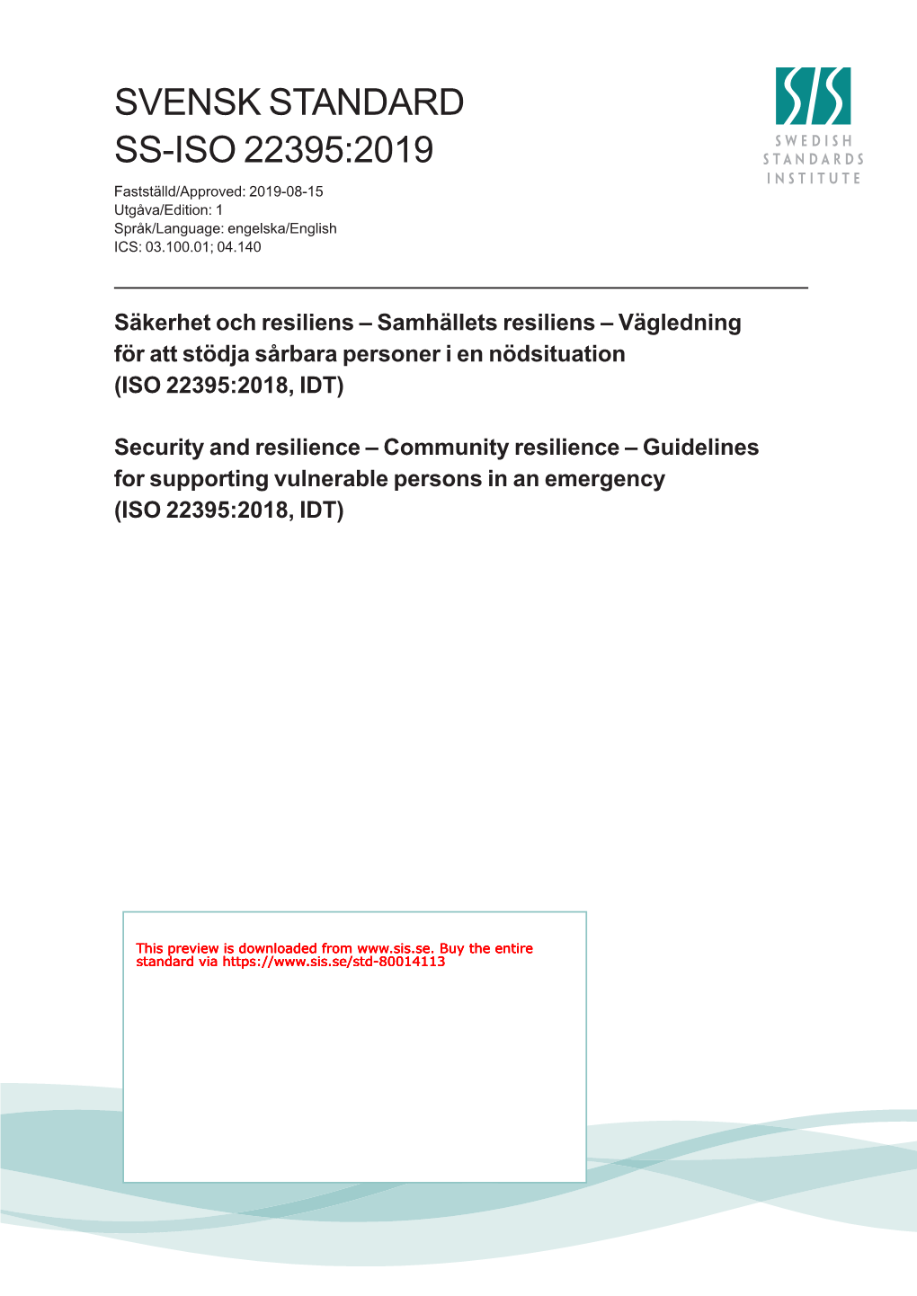 SVENSK STANDARD SS-ISO 22395:2019 Fastställd/Approved: 2019-08-15 Utgåva/Edition: 1 Språk/Language: Engelska/English ICS: 03.100.01; 04.140