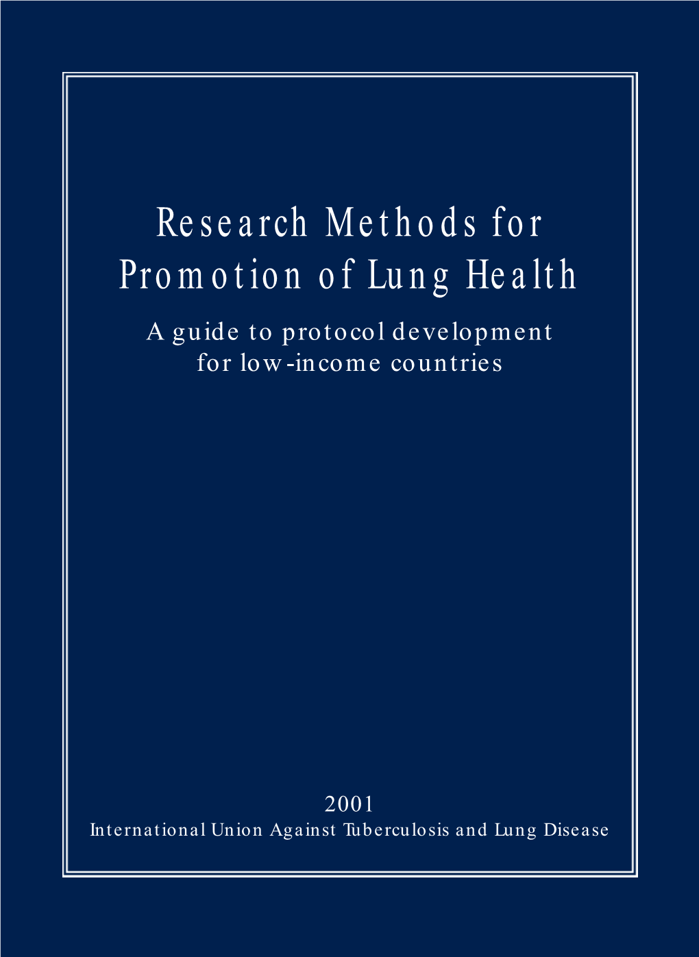 R E S E a Rch Methods for P Romotion of Lung Health a Guide to Protocol Development for Low-Income Countries