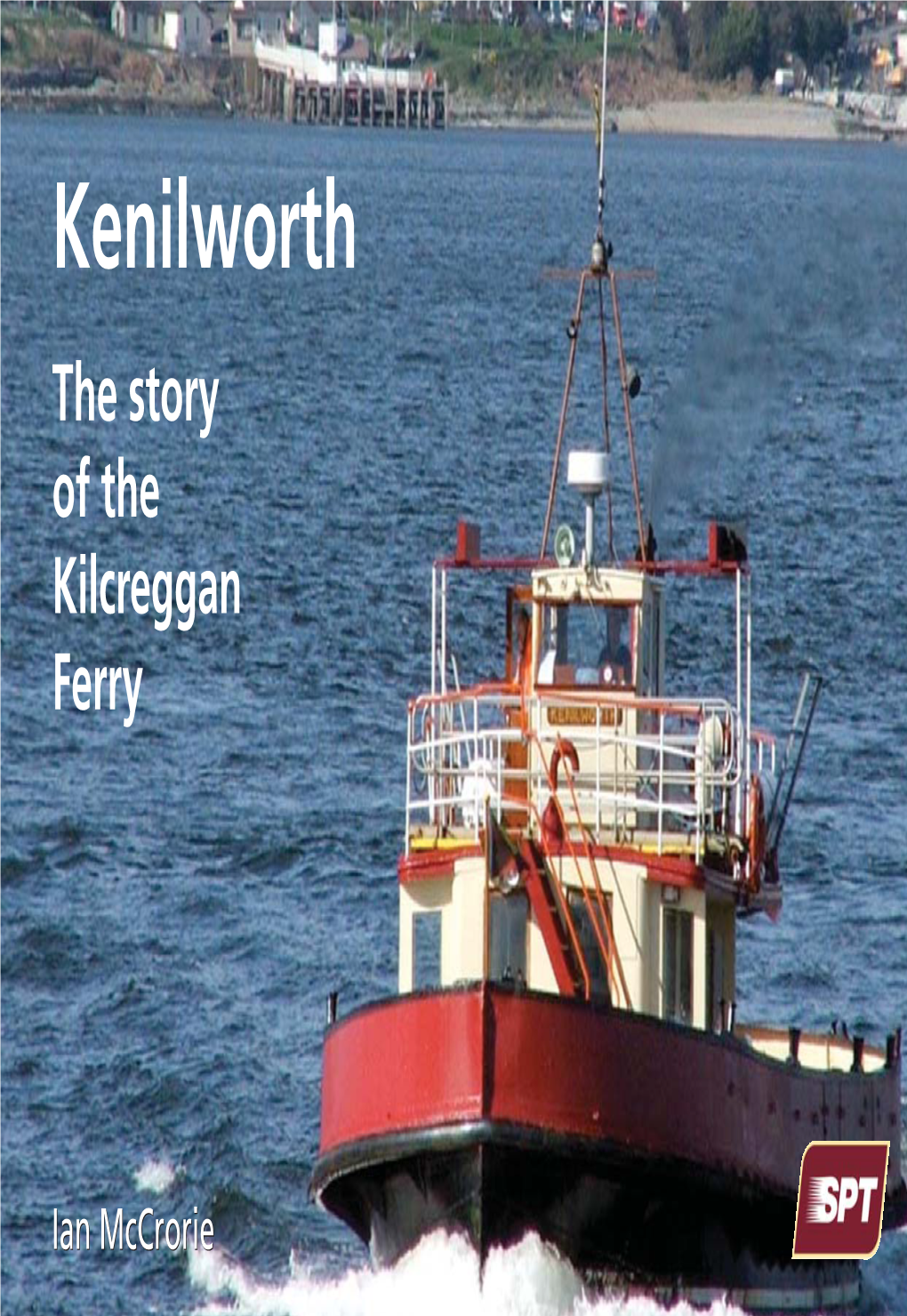Kenilworth the Story of the Kilcreggan Ferry