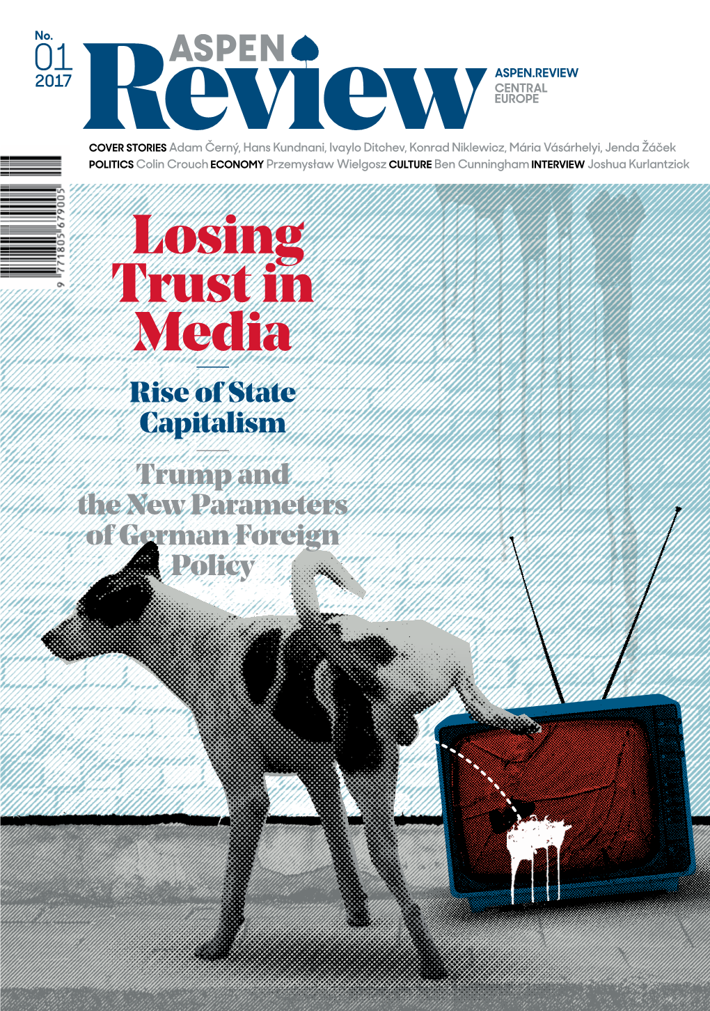 Losing Trust in Media Rise Of— State Capitalism Trump— and the New Parameters of German Foreign Policy About Aspen Institute Central Europe