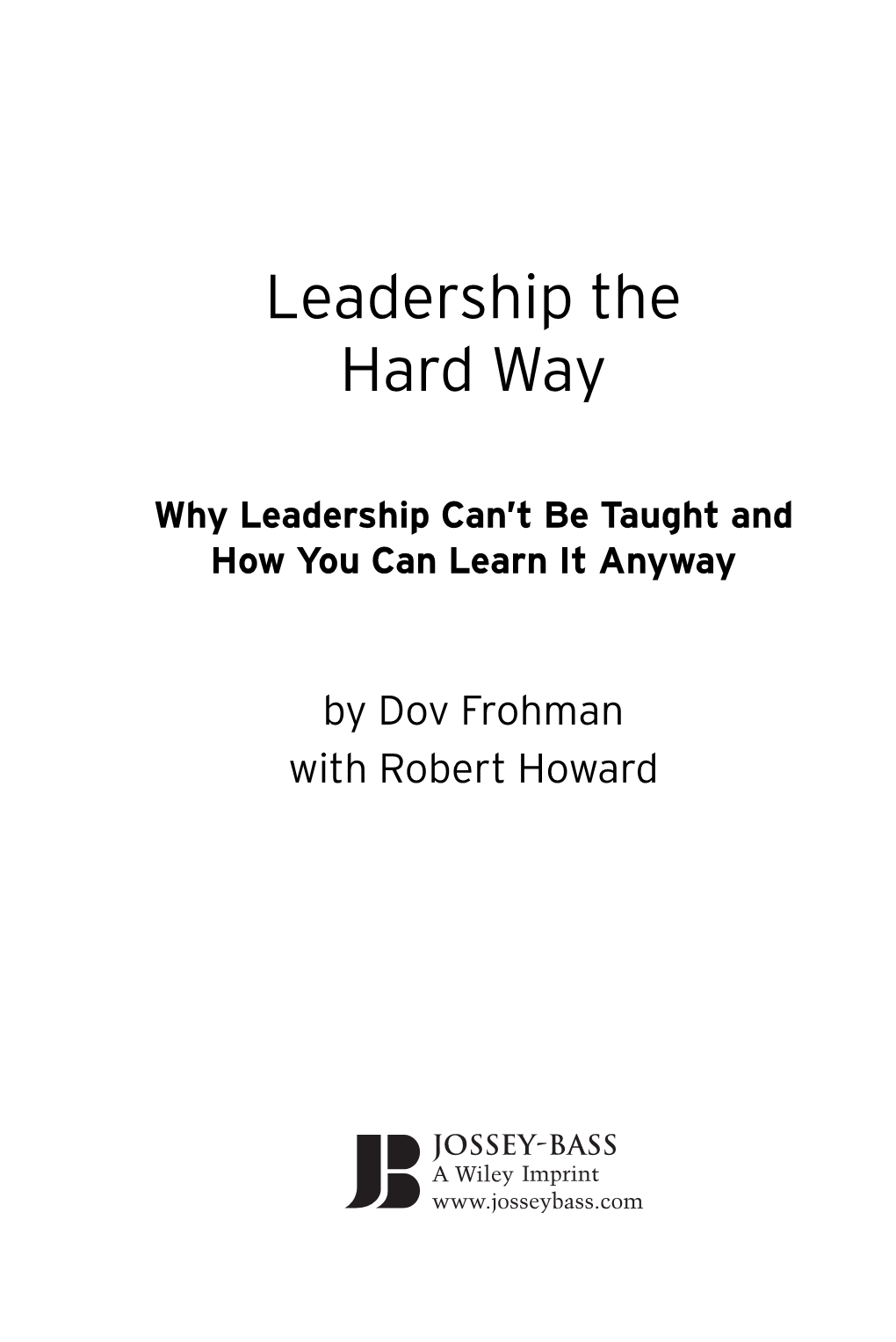 Leadership the Hard Way