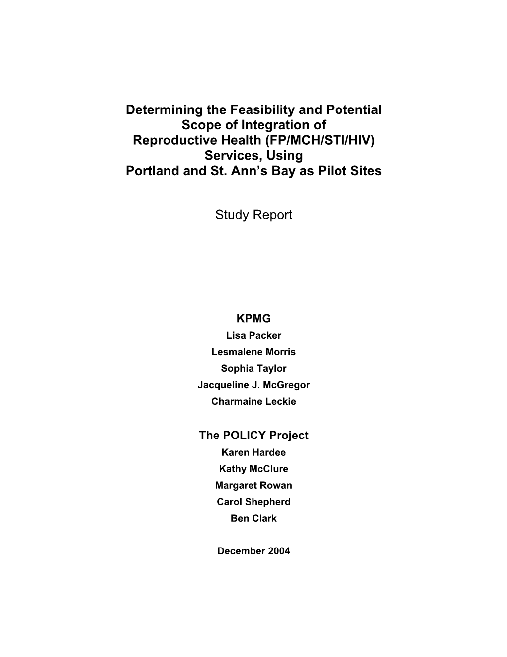 Determining the Feasibility and Potential Scope of Integration of Reproductive Health (FP/MCH/STI/HIV) Services, Using Portland and St