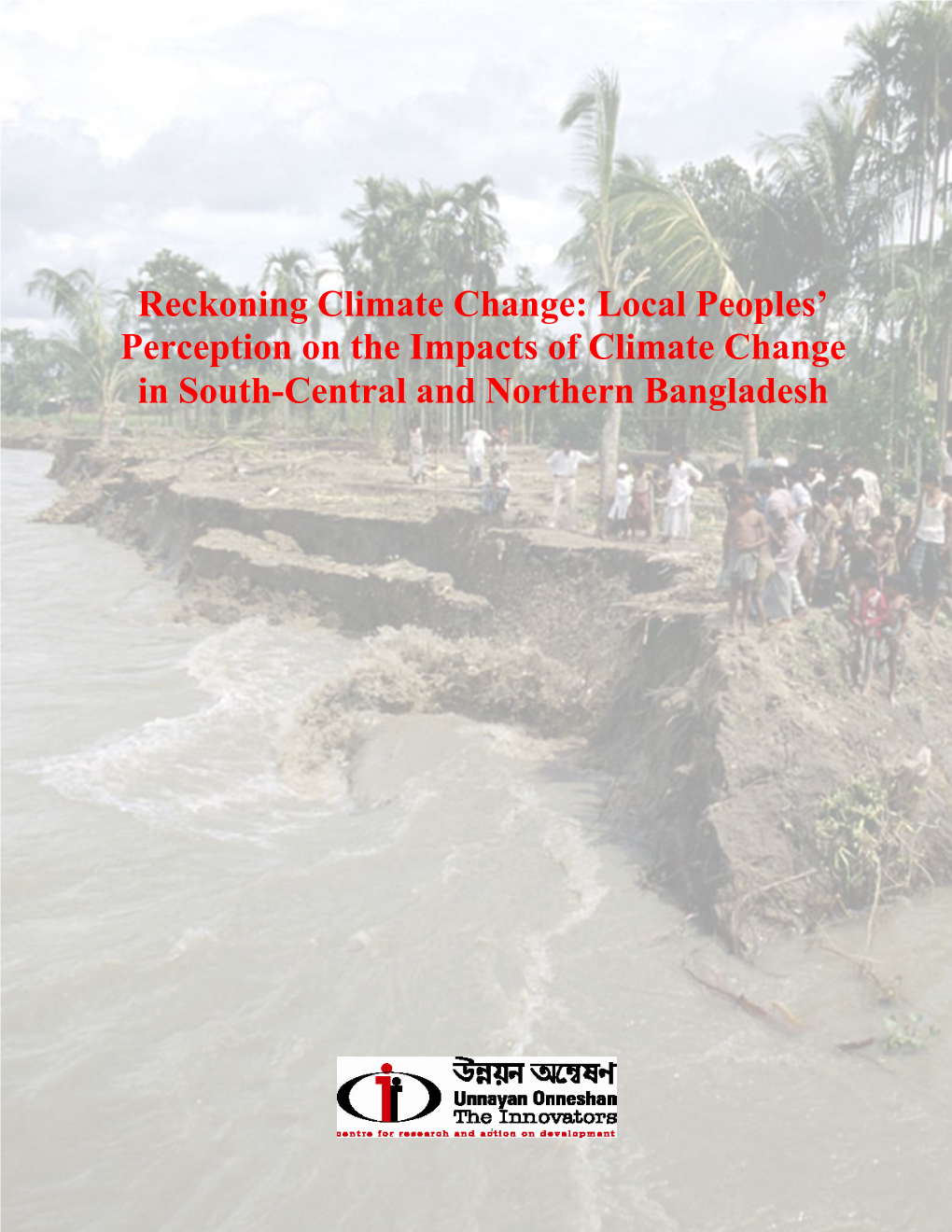 Reckoning Climate Change: Local Peoples’ Perception on the Impacts of Climate Change in South-Central and Northern Bangladesh
