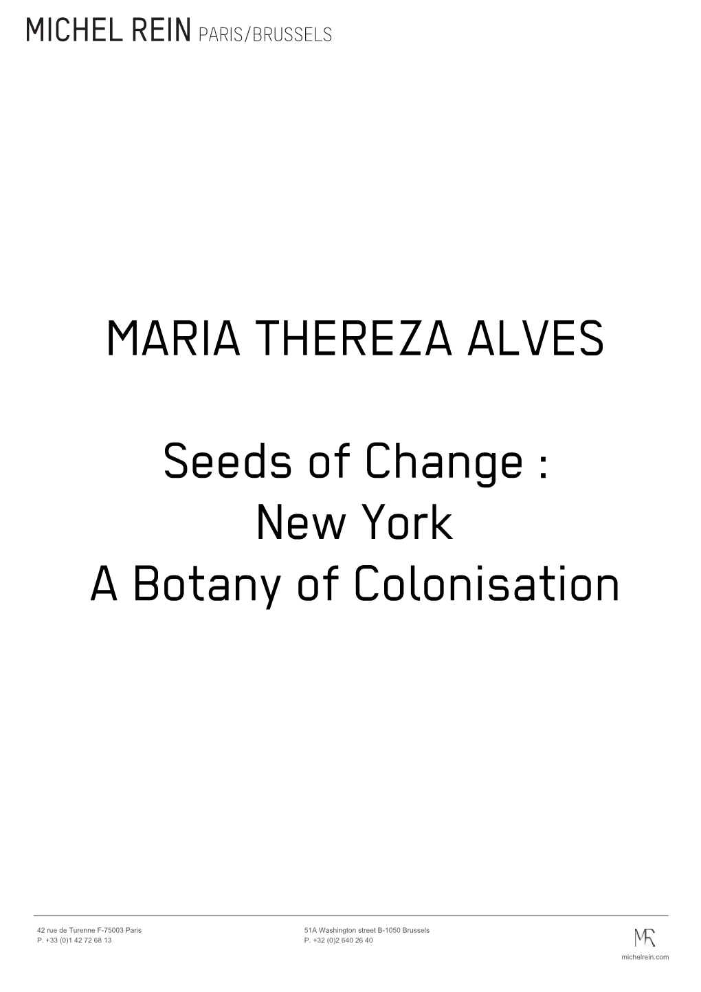 Maria Thereza Alves Seeds of Change: New York - a Botany Colonization February 10 – March 31, 2018