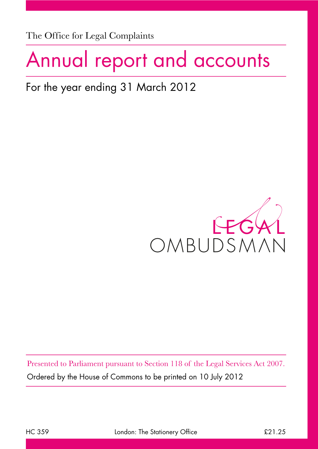The Office for Legal Complaints Annual Report and Accounts for the Year Ending 31 March 2012