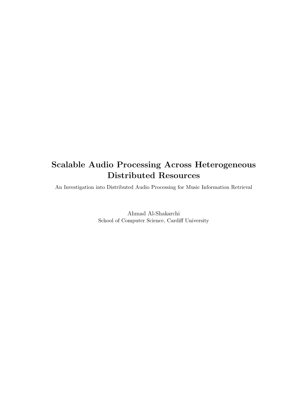 Scalable Audio Processing Across Heterogeneous Distributed Resources an Investigation Into Distributed Audio Processing for Music Information Retrieval