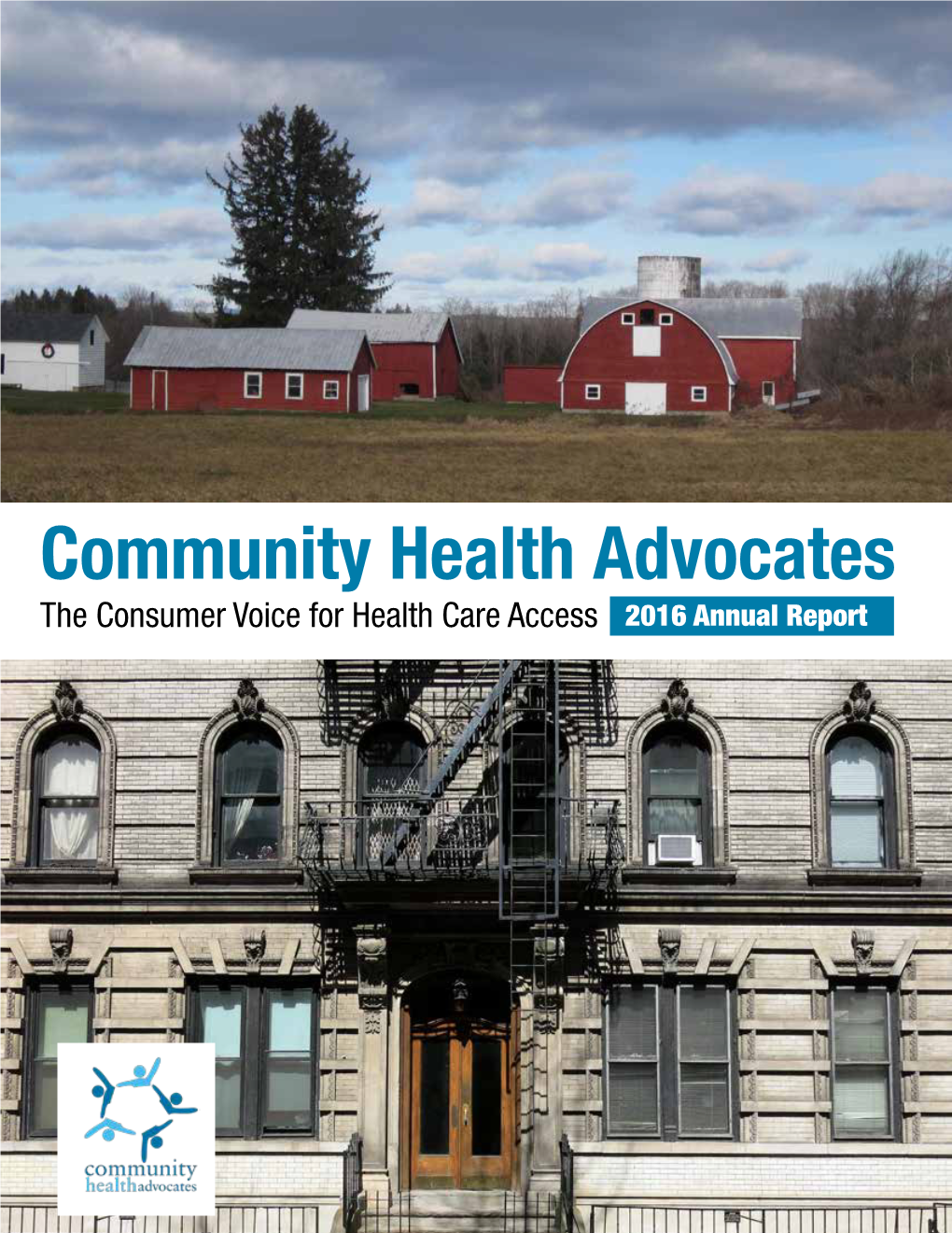 Community Health Advocates the Consumer Voice for Health Care Access 2016 Annual Report a Trusted Ally in a Complex Landscape