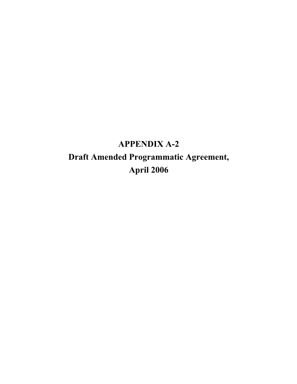 APPENDIX A-2 Draft Amended Programmatic Agreement, April 2006