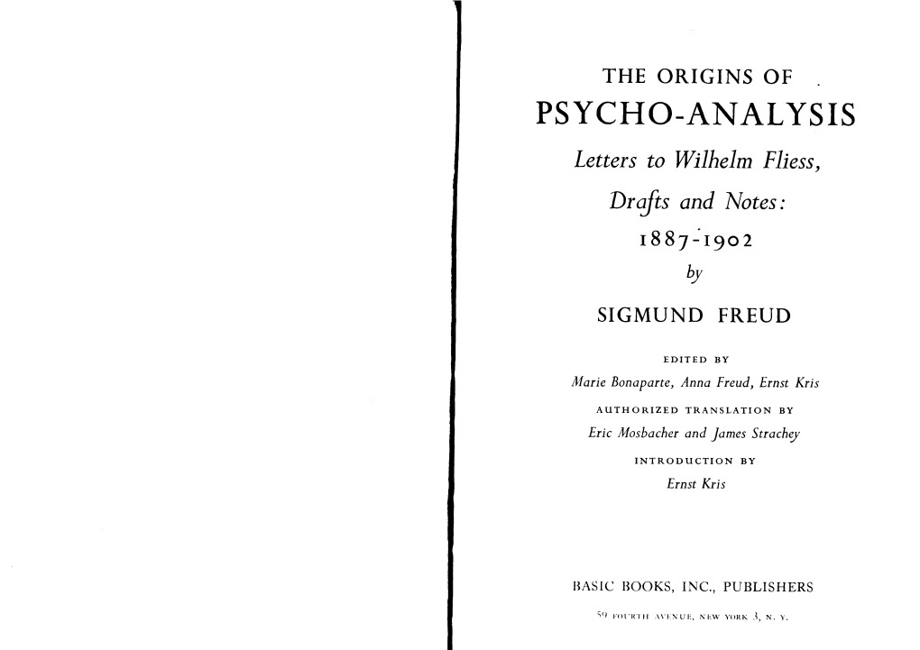 PSYCHO-ANALYSIS Lettersto Wilhelm Fliess, Drojtsand Tliotes: R 8 87:R9o2 Bs