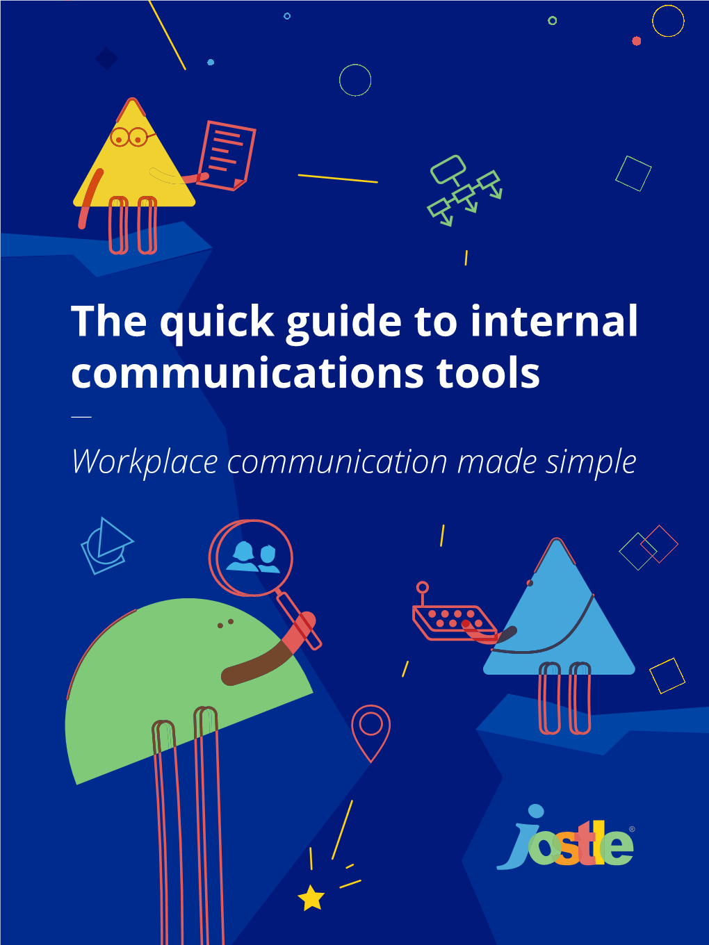 The Quick Guide to Internal Communications Tools — Workplace Communication Made Simple Welcome!