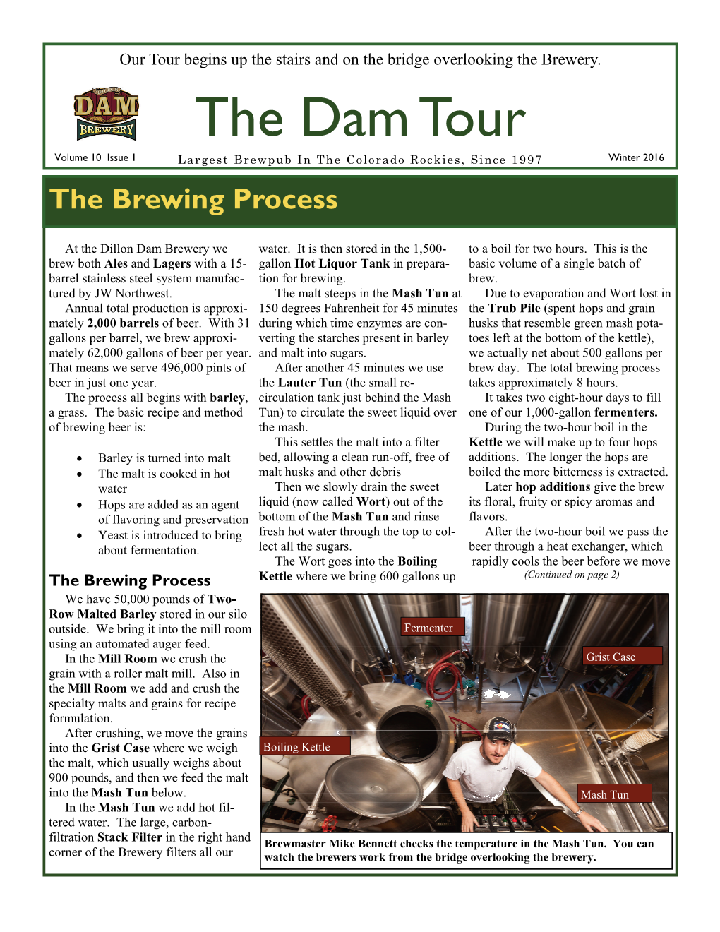 The Dam Tour Volume 10 Issue 1 Largest Brewpub in the Colorado Rockies, Since 1997 Winter 2016 the Brewing Process