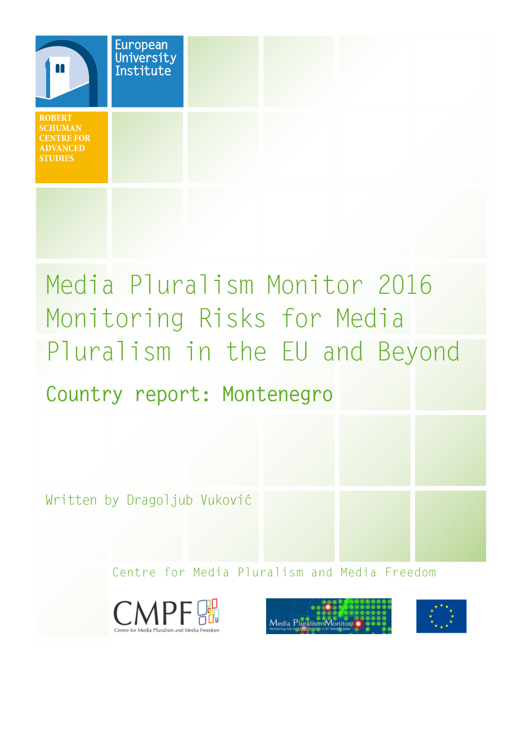 Media Pluralism Monitor 2016 Monitoring Risks for Media Pluralism in the EU and Beyond Country Report: Montenegro