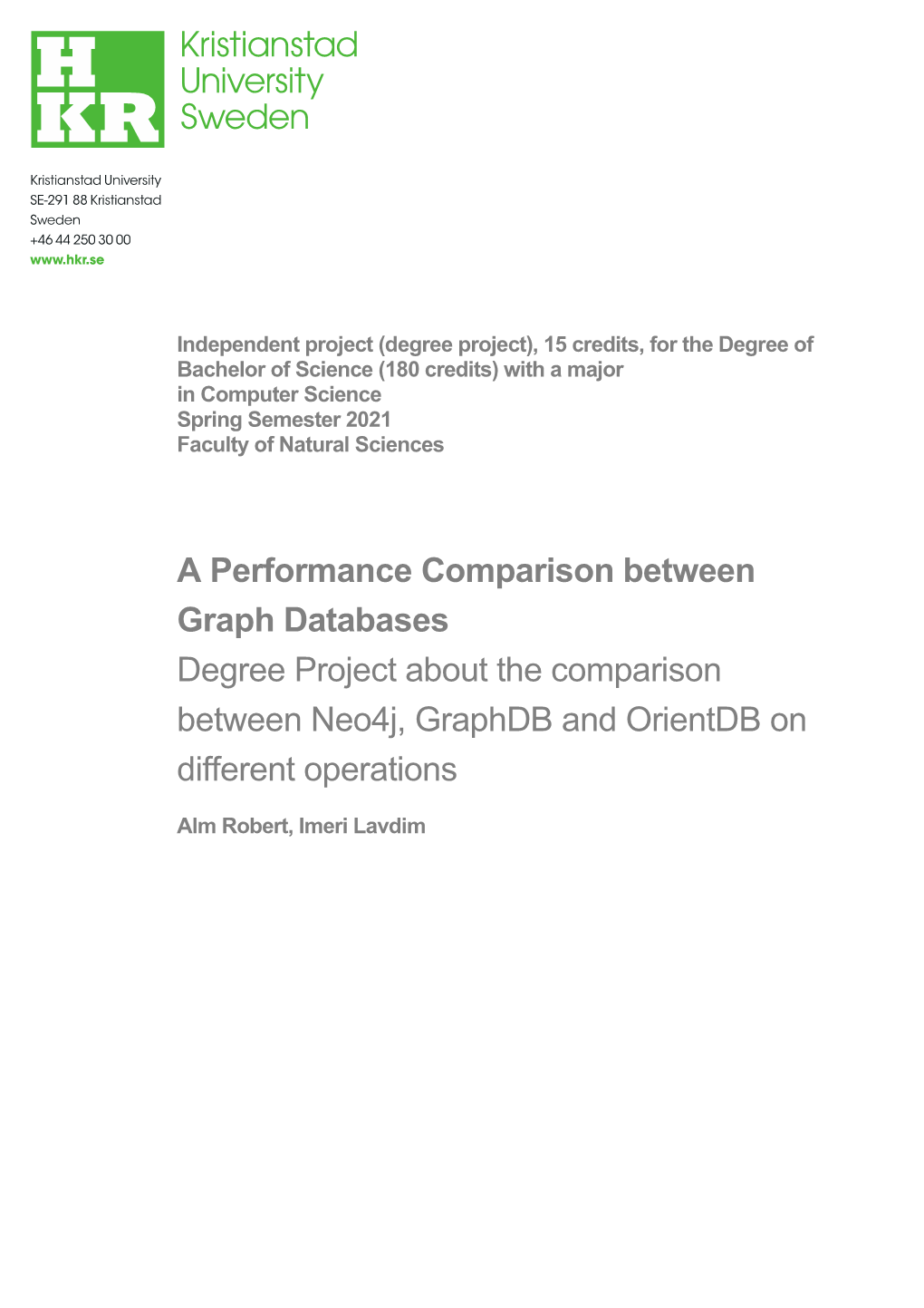 A Performance Comparison Between Graph Databases Degree Project About the Comparison Between Neo4j, Graphdb and Orientdb on Different Operations