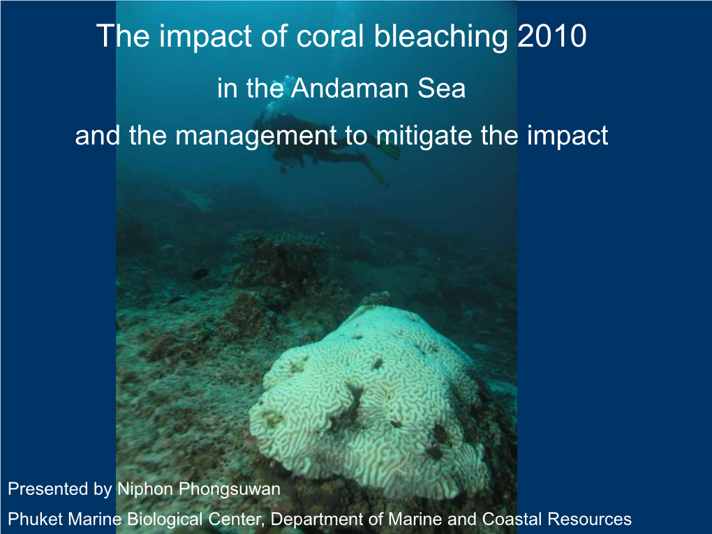 The Impact of Coral Bleaching 2010 in the Andaman Sea and the Management to Mitigate the Impact