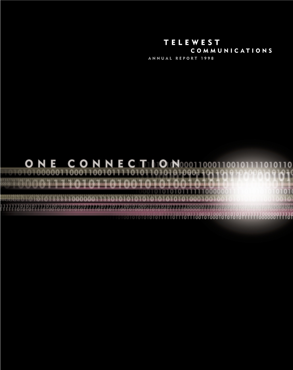 TELEWEST COMMUNICATIONS ANNUAL REPORT 1998 the OPPORTUNITY for CABLE Is to Become the Natural Connection to the World, for Homes and Businesses