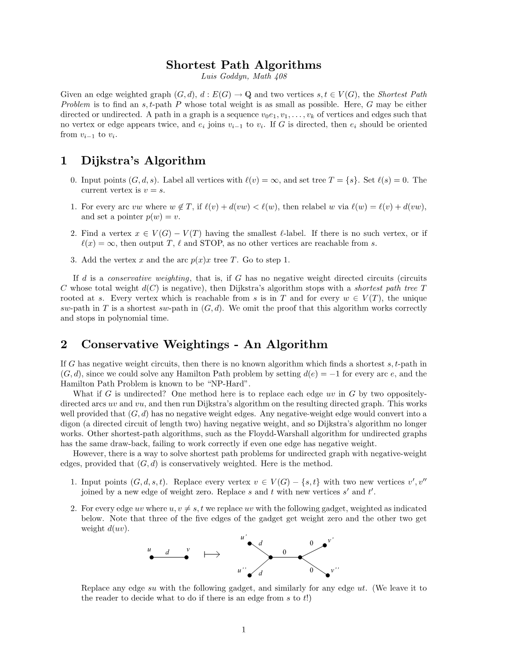 Shortest Path Algorithms 1 Dijkstra's Algorithm 2 Conservative Weightings