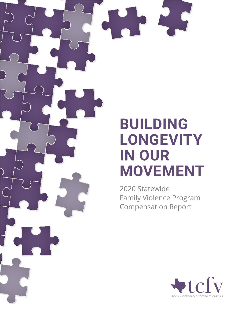 BUILDING LONGEVITY in OUR MOVEMENT 2020 Statewide Family Violence Program Compensation Report CONTENTS