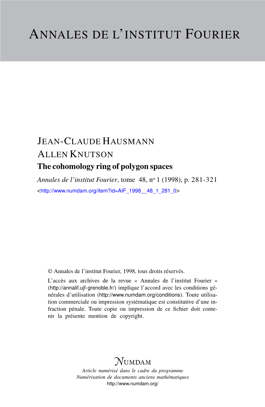 The Cohomology Ring of Polygon Spaces Annales De L’Institut Fourier, Tome 48, No 1 (1998), P