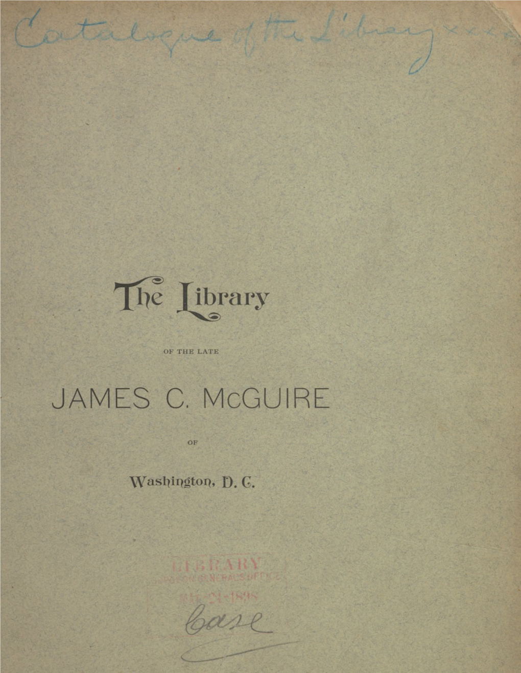 Catalogue of the Library of James C. Mcguire of Washington, D.C