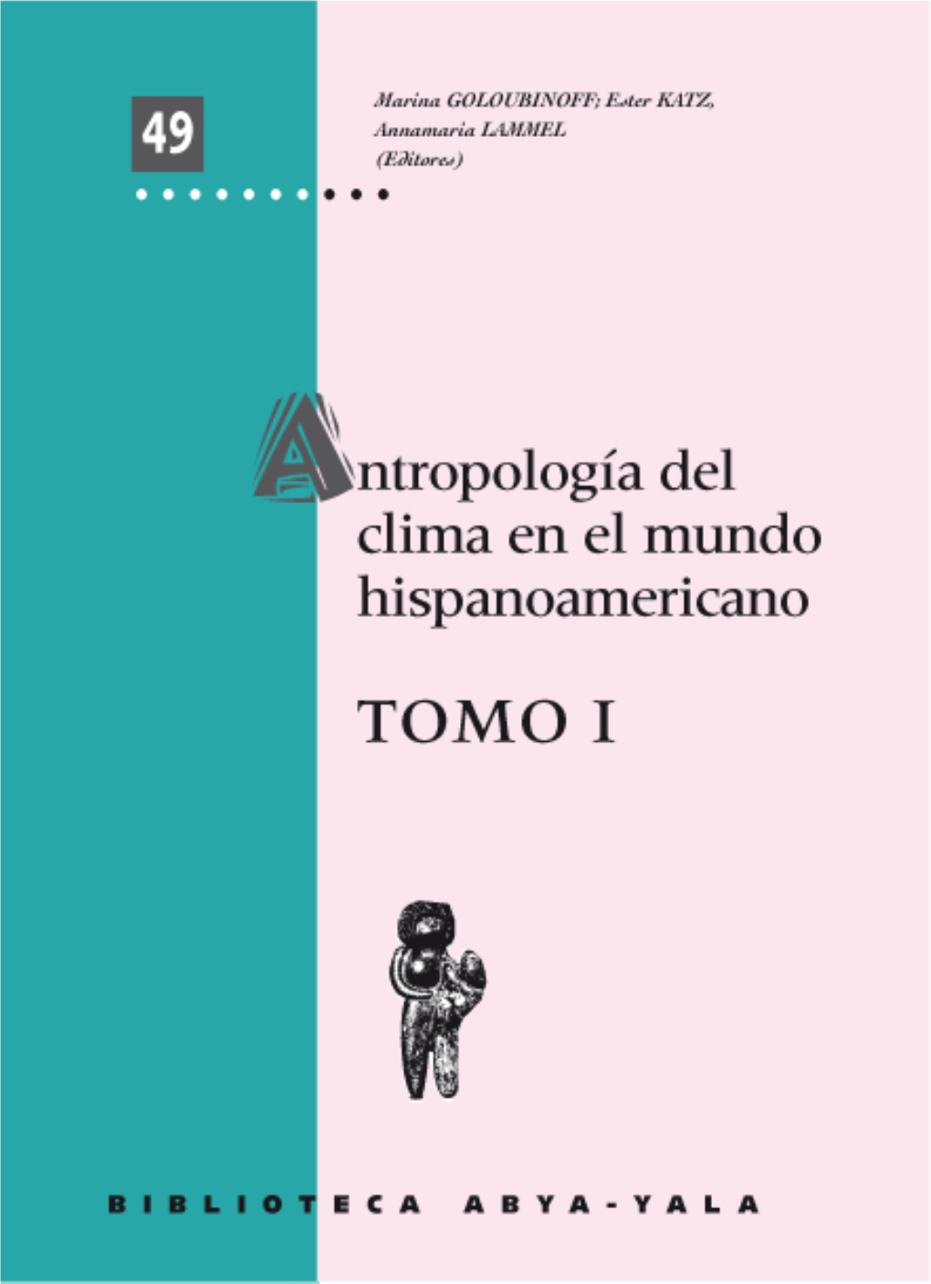 Antropologia Del Clima En El Mundo Hispanoamericano Tomo I