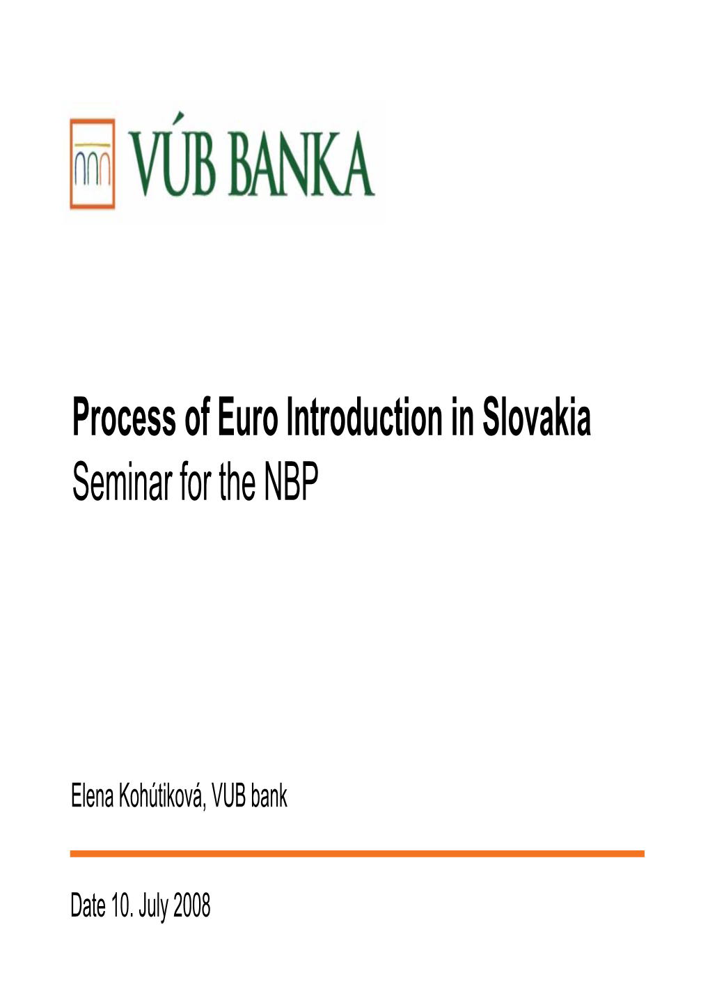 Process of Euro Introduction in Slovakia Seminar for the NBP