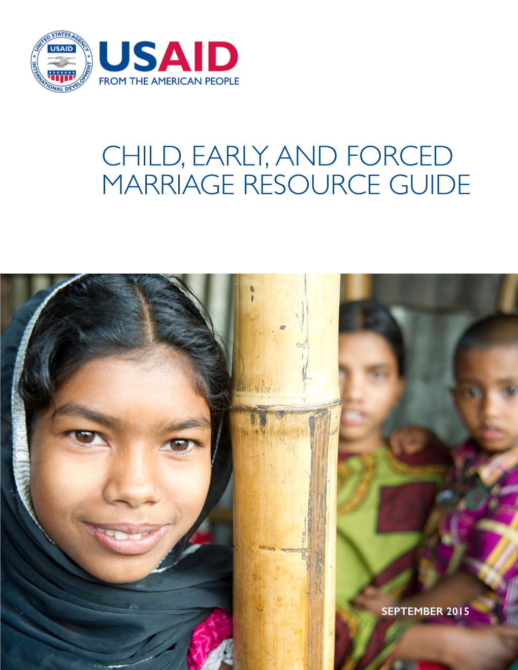 USAID CHILD, EARLY, and FORCED MARRIAGE RESOURCE GUIDE I CONTENTS