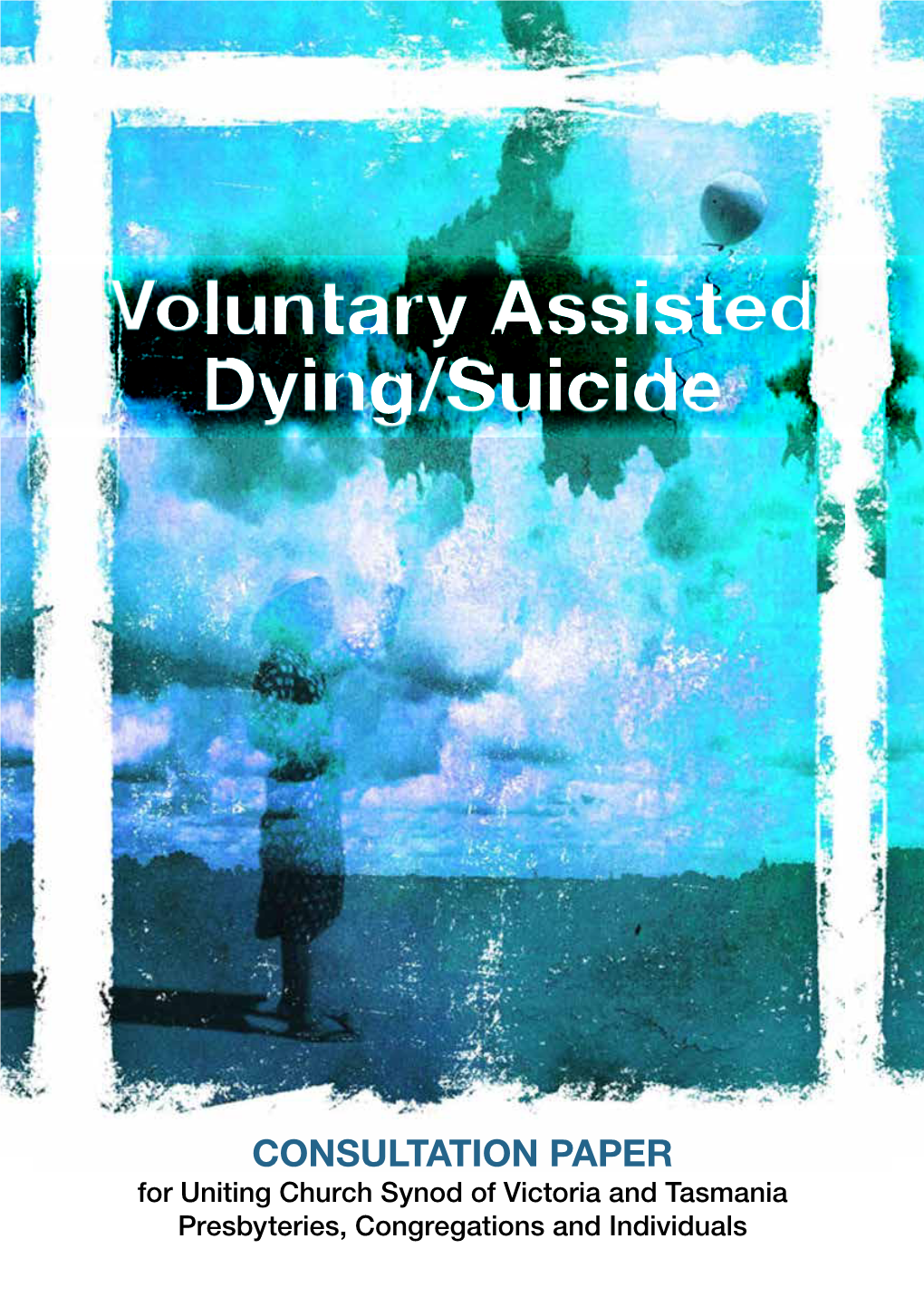 Voluntary Assisted Dying/Suicide