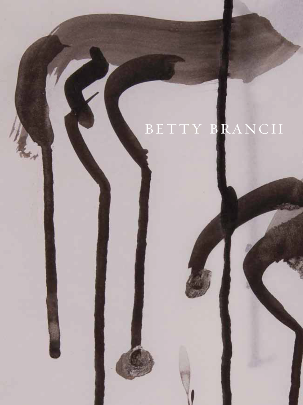 Betty Branch Betty Branch Through the Crow’S Eye, a Retrospective