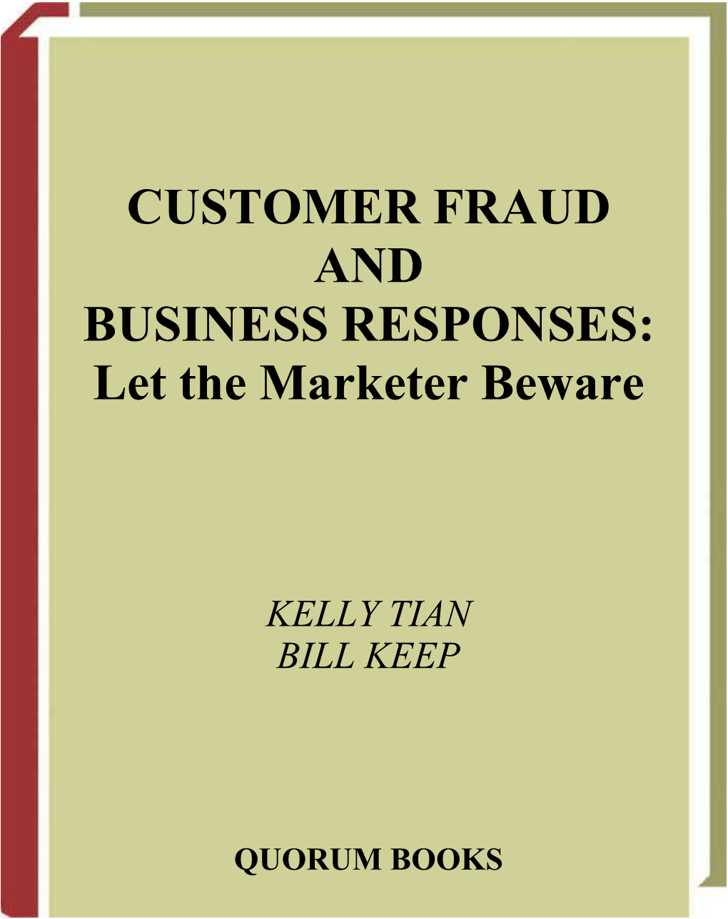 CUSTOMER FRAUD and BUSINESS RESPONSES: Let the Marketer Beware