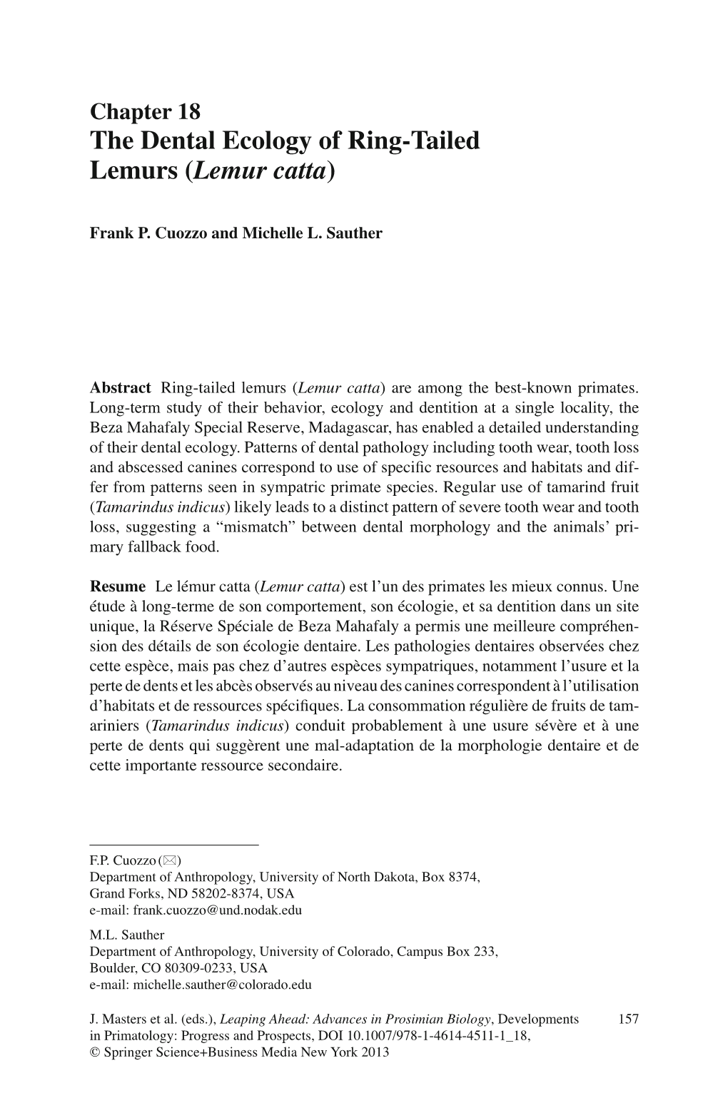 Cuozzo FP & Sauther ML. 2013. the Dental Ecology of Ring-Tailed Lemurs