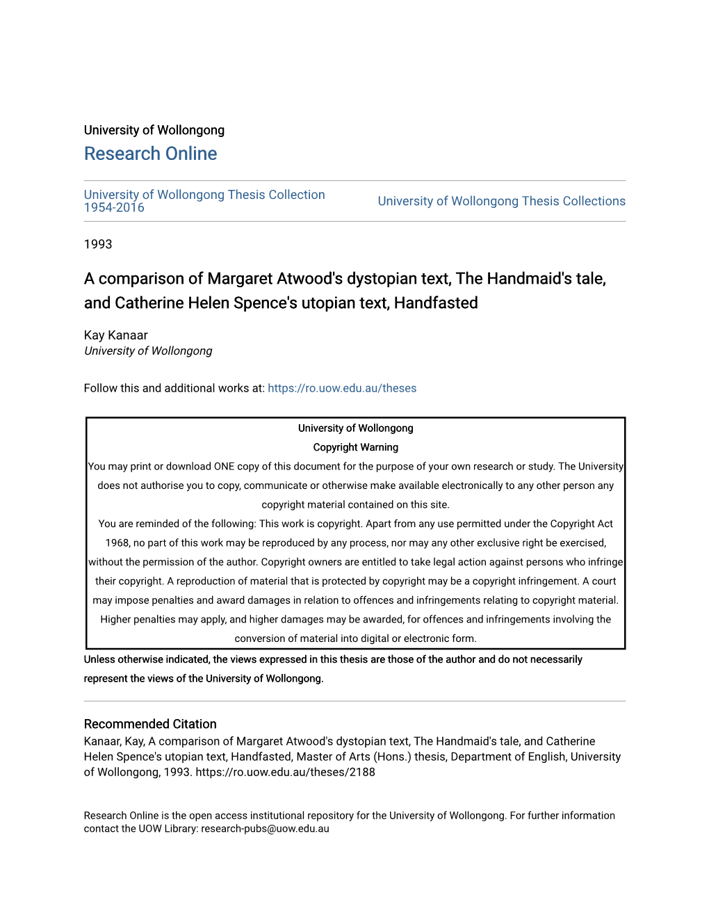 A Comparison of Margaret Atwood's Dystopian Text, the Handmaid's Tale, and Catherine Helen Spence's Utopian Text, Handfasted