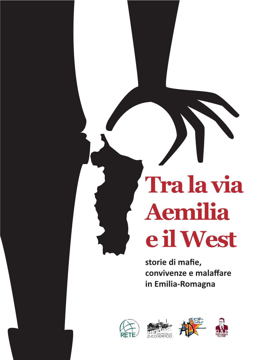 Tra La Via Aemilia E Il West Storie Di Mafe, Convivenze E Malafare in Emilia-Romagna