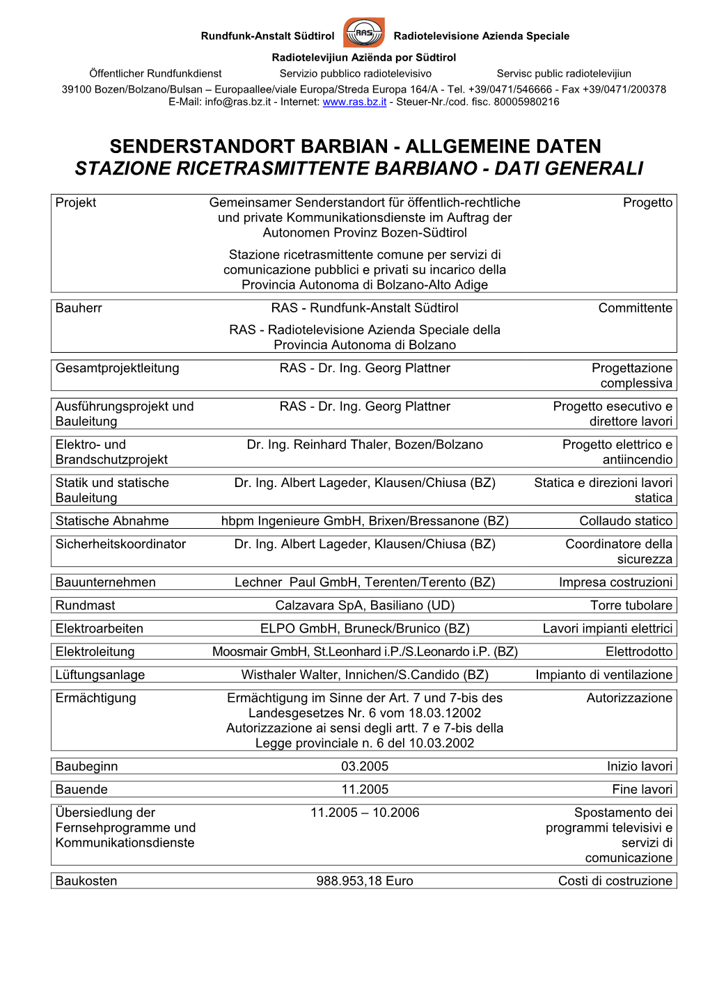 Senderstandort Barbian - Allgemeine Daten Stazione Ricetrasmittente Barbiano - Dati Generali