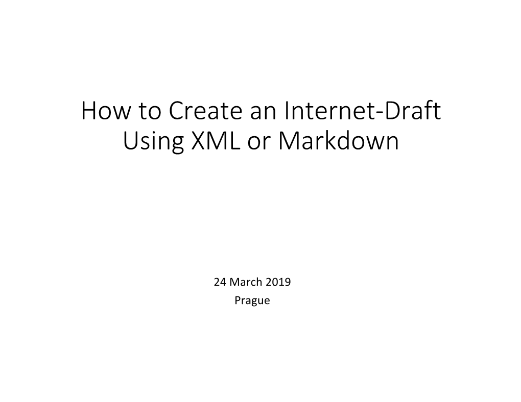 How to Create an Internet-Draft Using XML Or Markdown