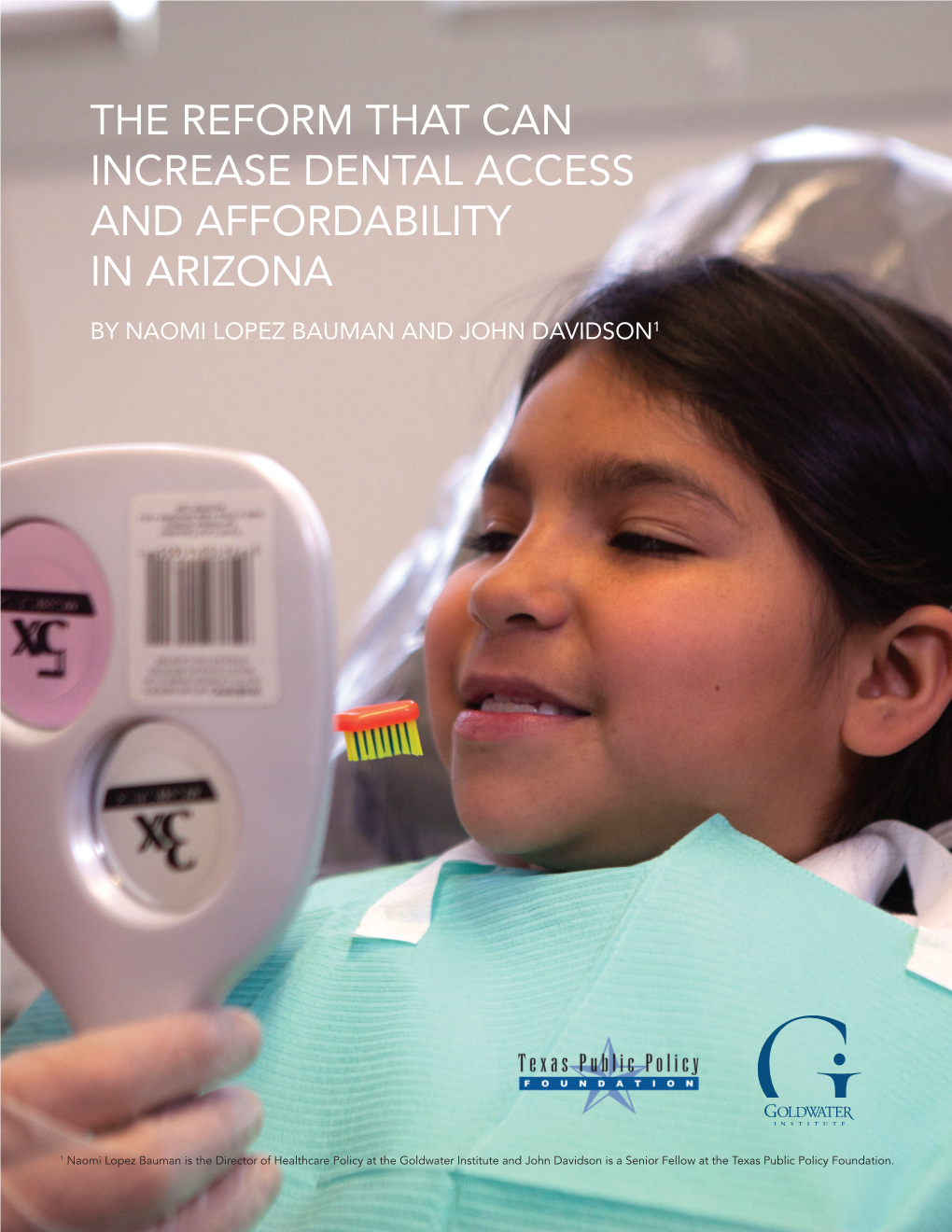 The Reform That Can Increase Dental Access and Affordability in Arizona by Naomi Lopez Bauman and John Davidson1