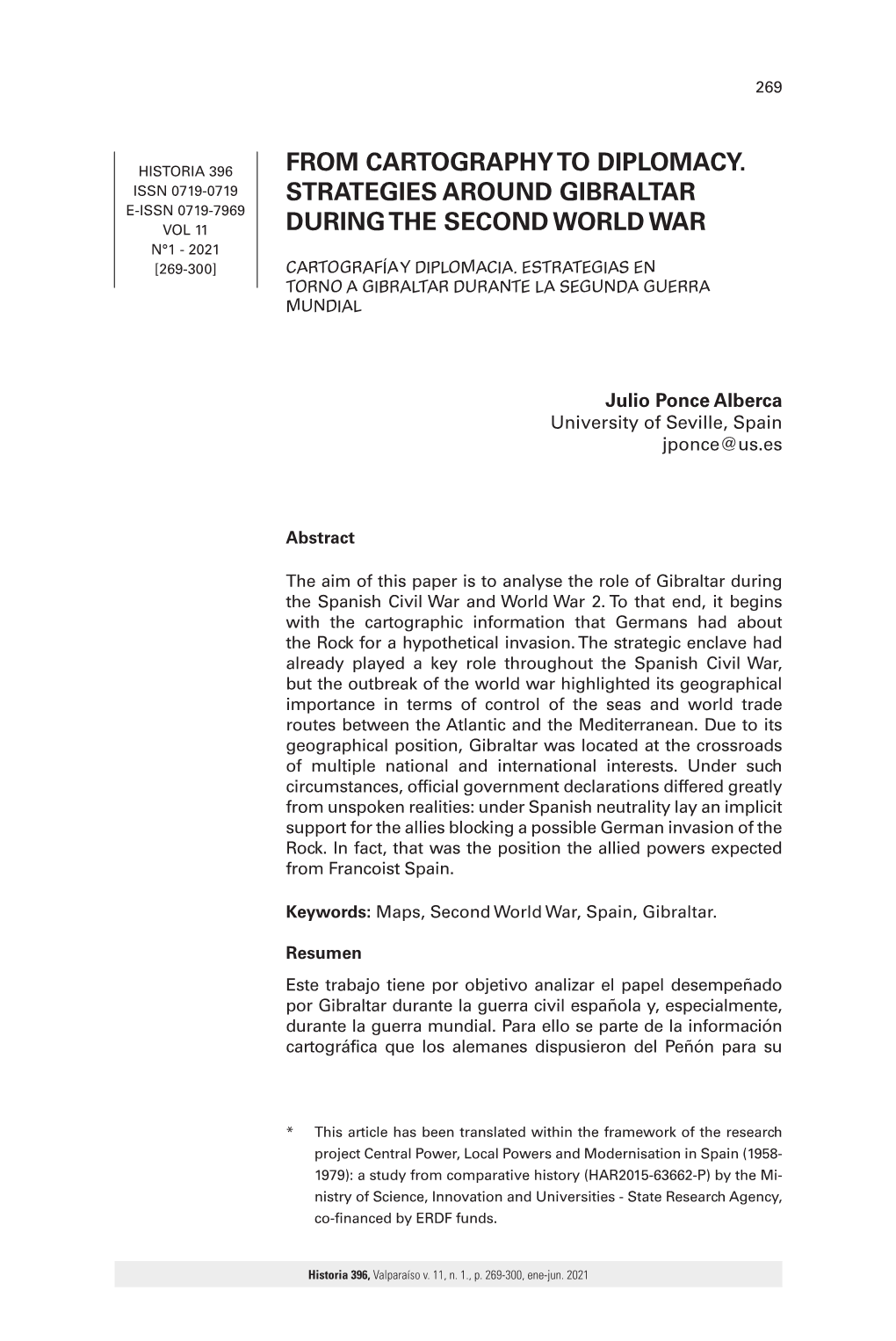 FROM CARTOGRAPHY to DIPLOMACY. STRATEGIES AROUND GIBRALTAR DURING the SECOND WORLD WAR / 271 Julio Ponce Alberca Situation in Spain in the Early 1940S