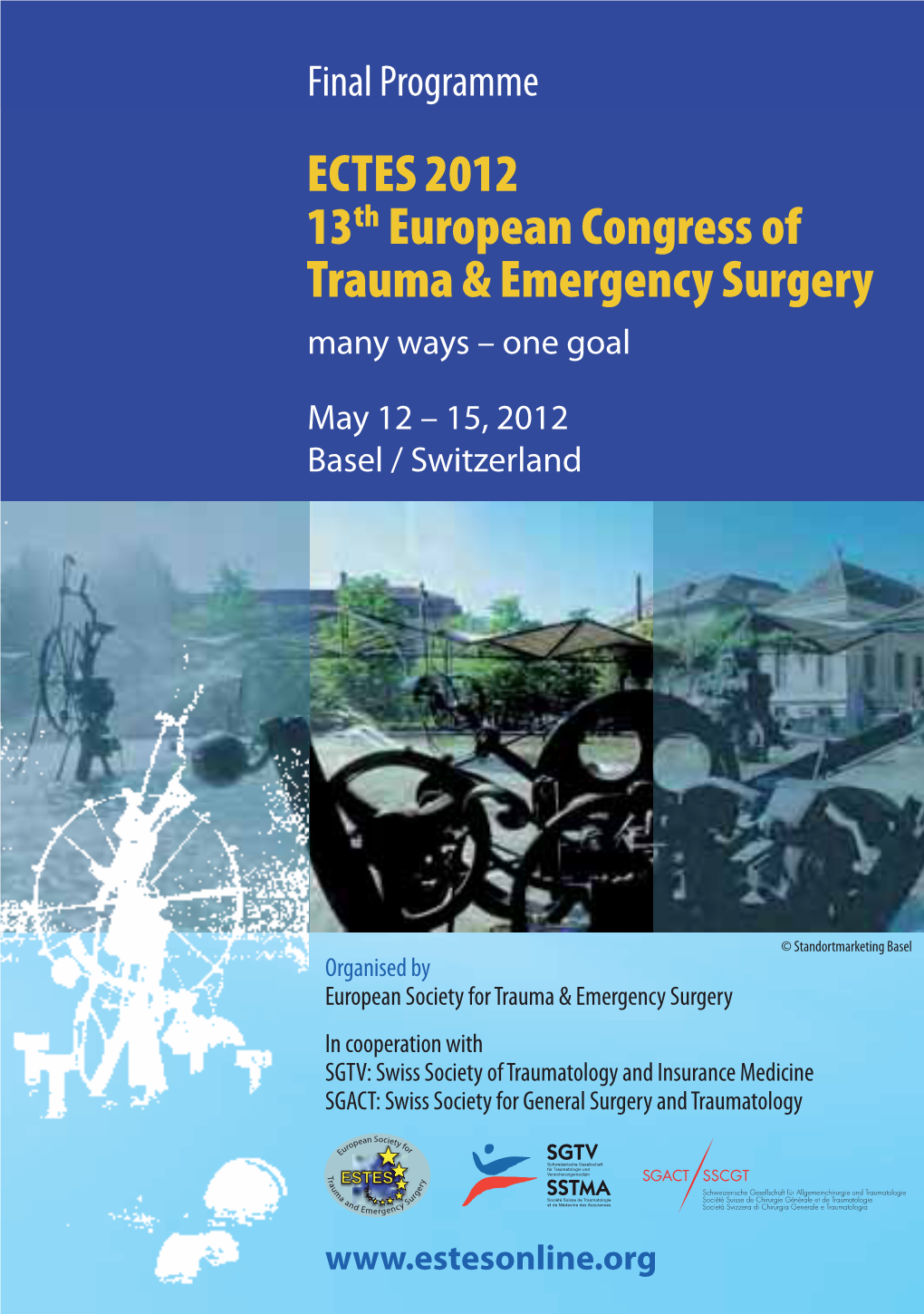 Final Programme ECTES 2012 13Th European Congress of Trauma & Emergency Surgery Many Ways – One Goal