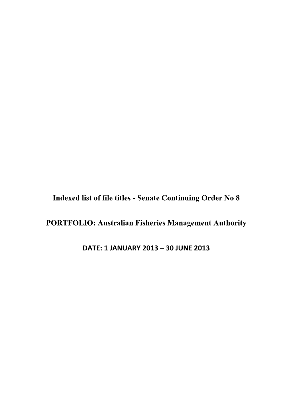 Indexed List of File Titles - Senate Continuing Order No 8 s1